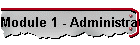 Module 1 - Administration and Security